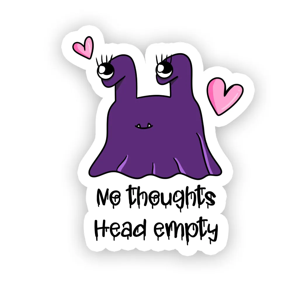 No Thoughts Head Empty Vinyl Sticker
